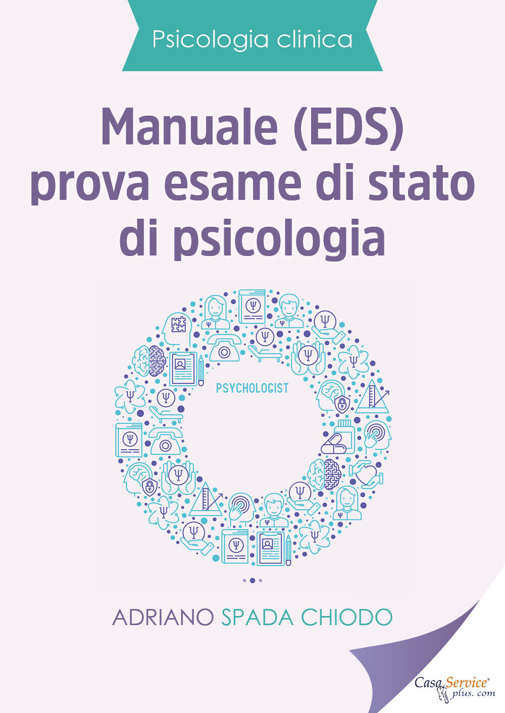 Manuale (EDS) prova esame di Stato di psicologia di Adriano Spada Chiodo,  2019,