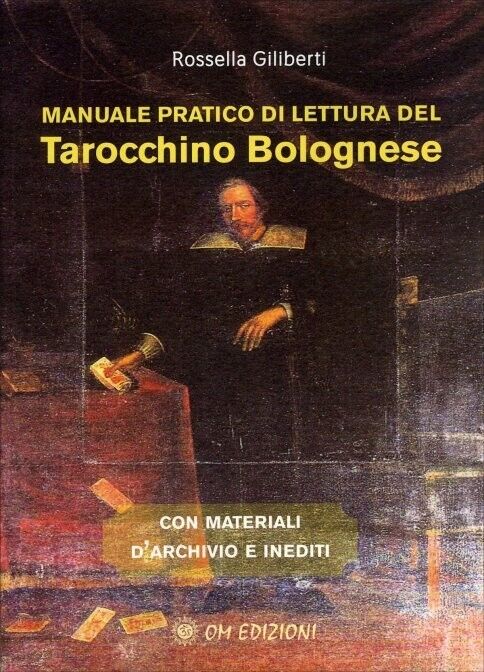 Manuale Pratico di Lettura del Tarocchino Bolognese. Con materiali d'archivio e 
