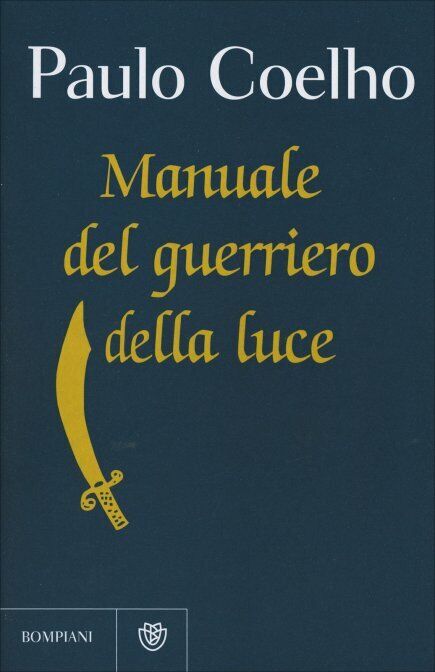 Manuale del Guerriero della Luce di Paulo Coelho,  2015,  Bompiani