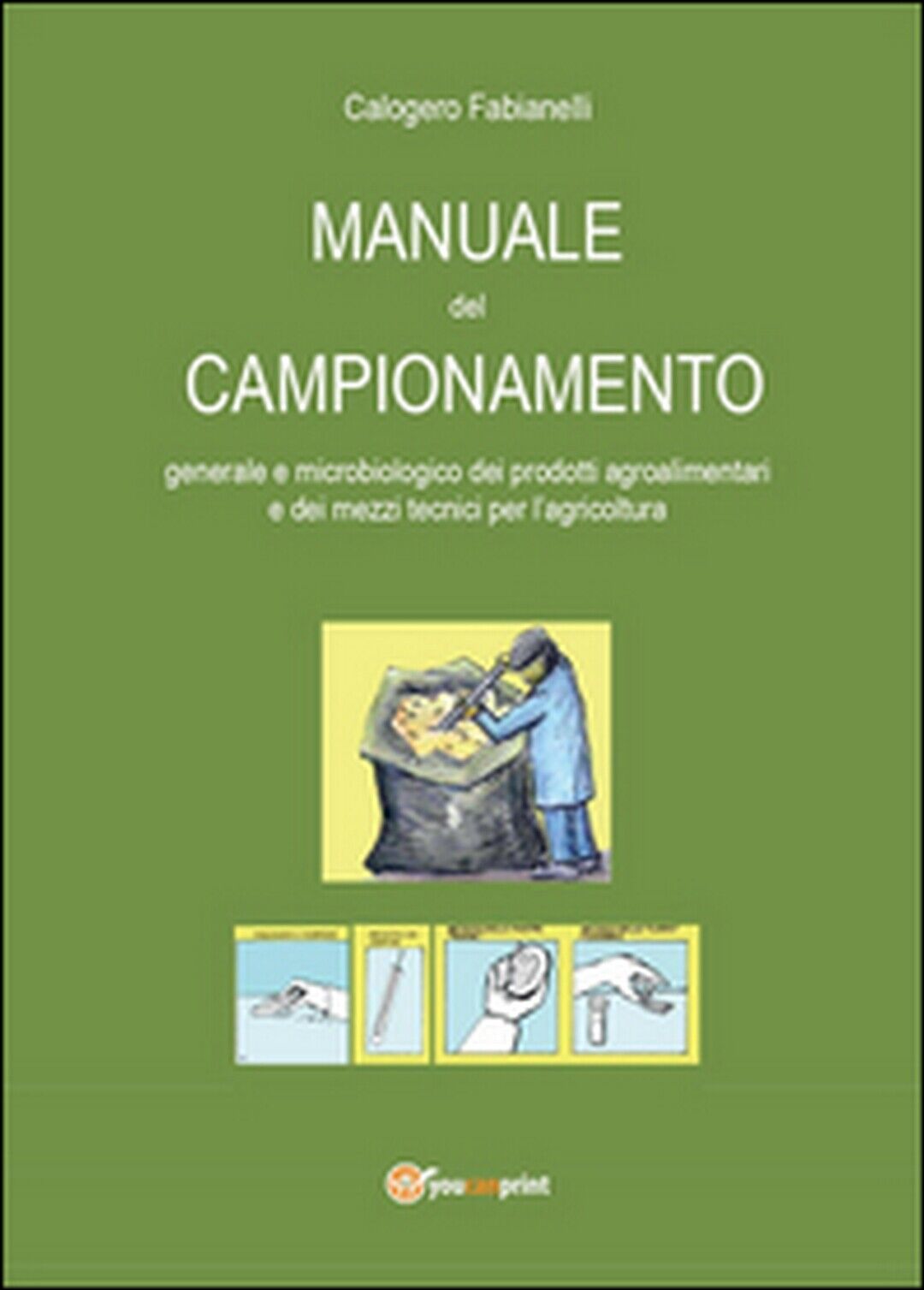 Manuale del campionamento generale e microbiologico dei prodotti agroalimentari 