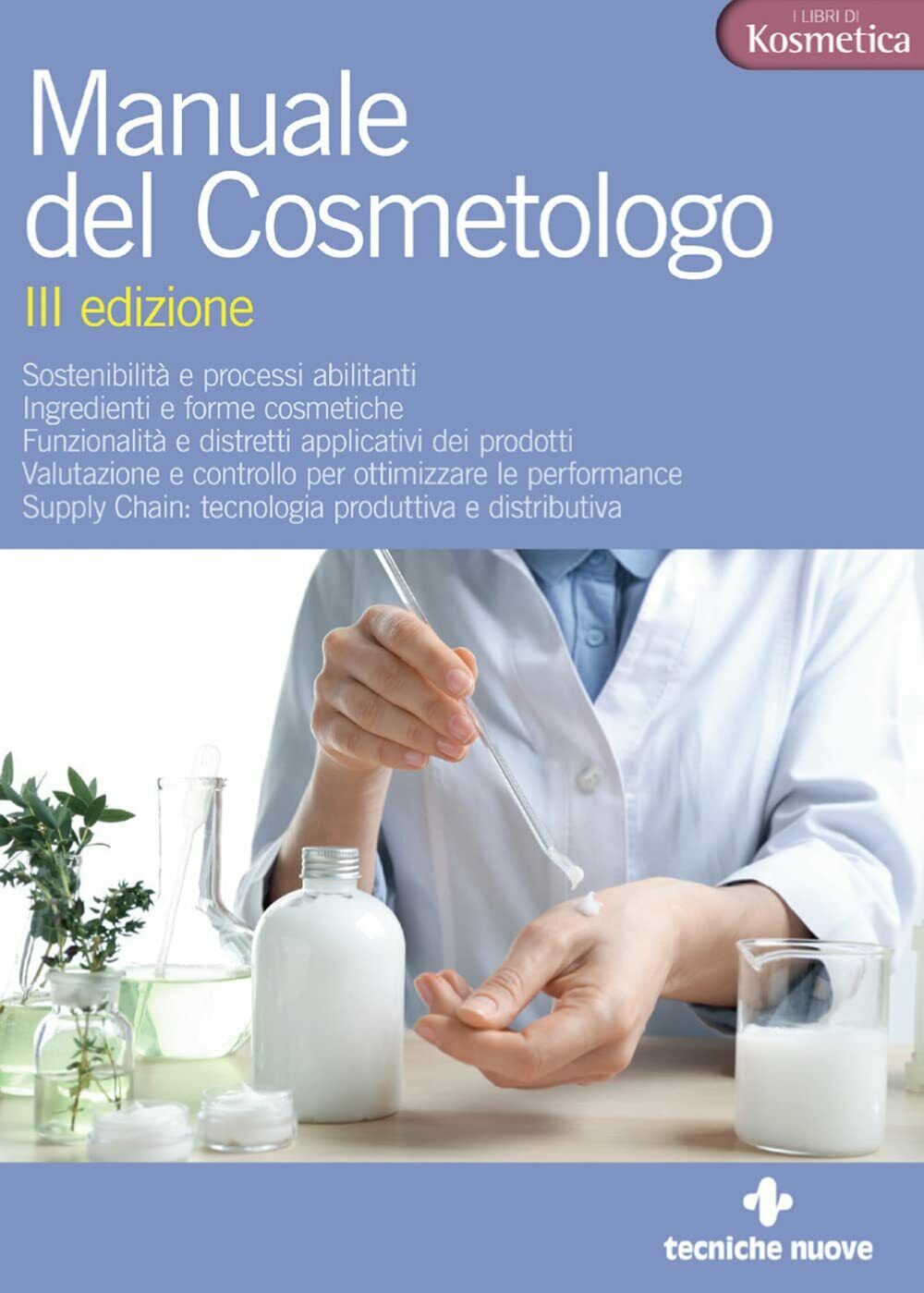 Manuale del cosmetologo - G. D'Agostinis, E. Mignini - Tecniche Nuove, 2022