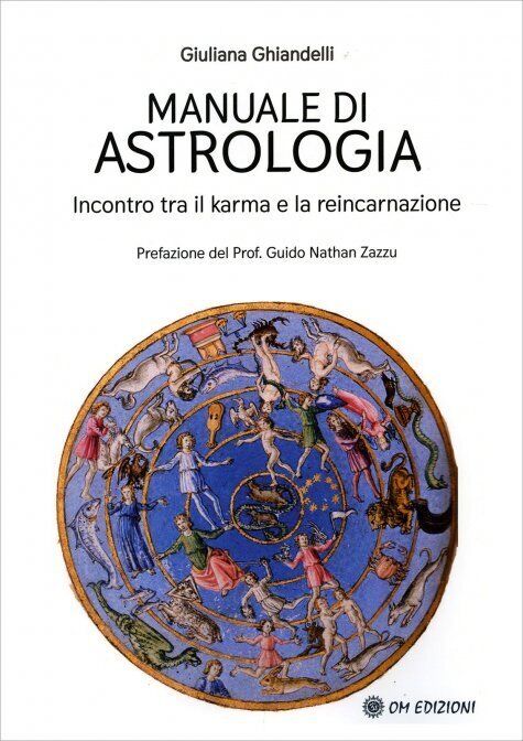 Manuale di Astrologia. Incontro tra il karma e la reincarnazione di Giuliana Ghi
