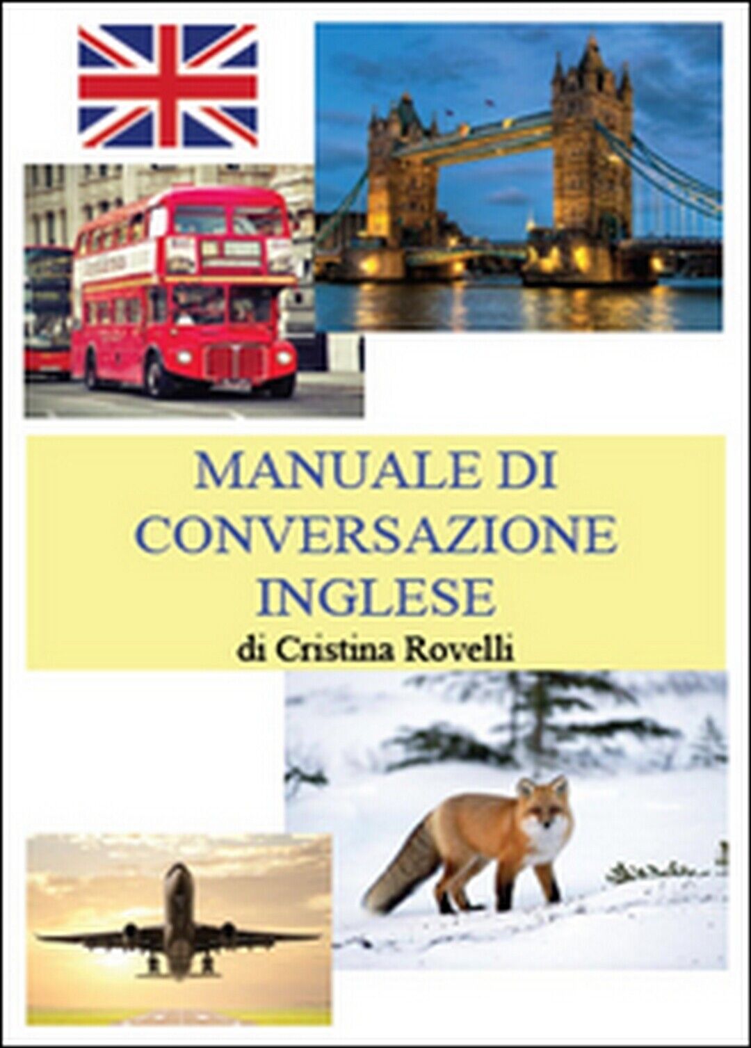 Manuale di conversazione inglese  di Cristina Rovelli,  2014,  Youcanprint