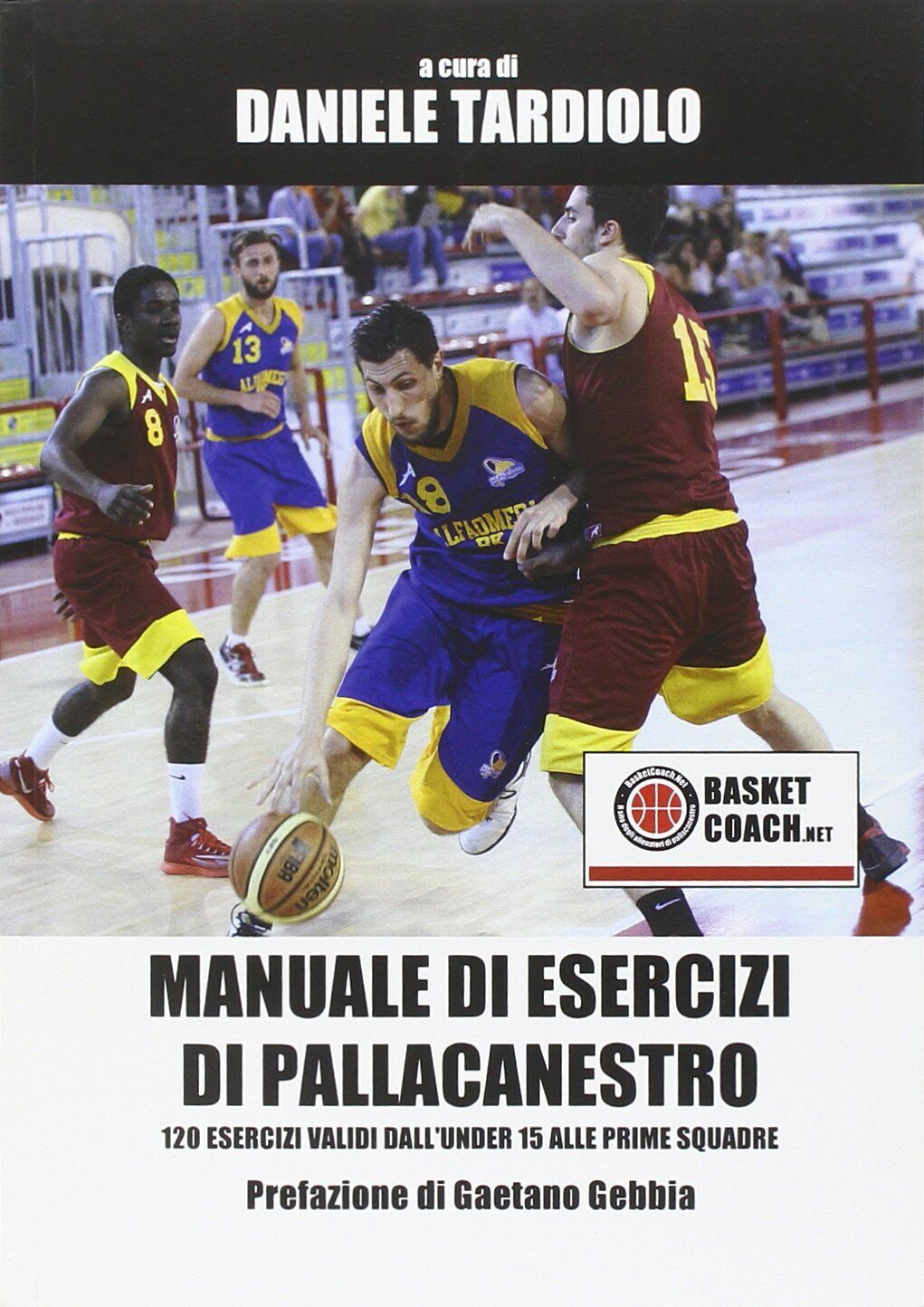 Manuale di esercizi di pallacanestro con DVD. - Daniele Tardiolo - 2014