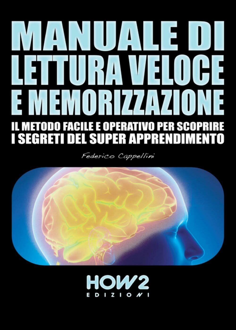 Manuale di lettura veloce e memorizzazione di Federico Cappellini,  2016,  How2