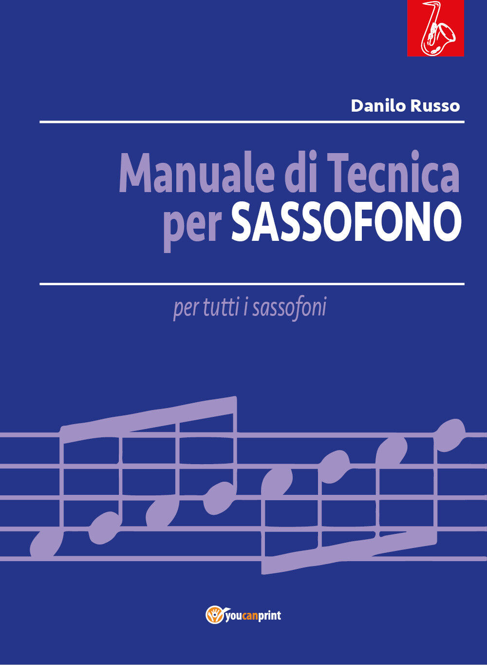 Manuale di tecnica per sassofono di Danilo Russo, 2019, Youcanprint