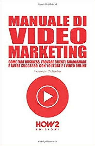 Manuale di video marketing  di Veronica Caliandro,  2018,  How2 -  ER