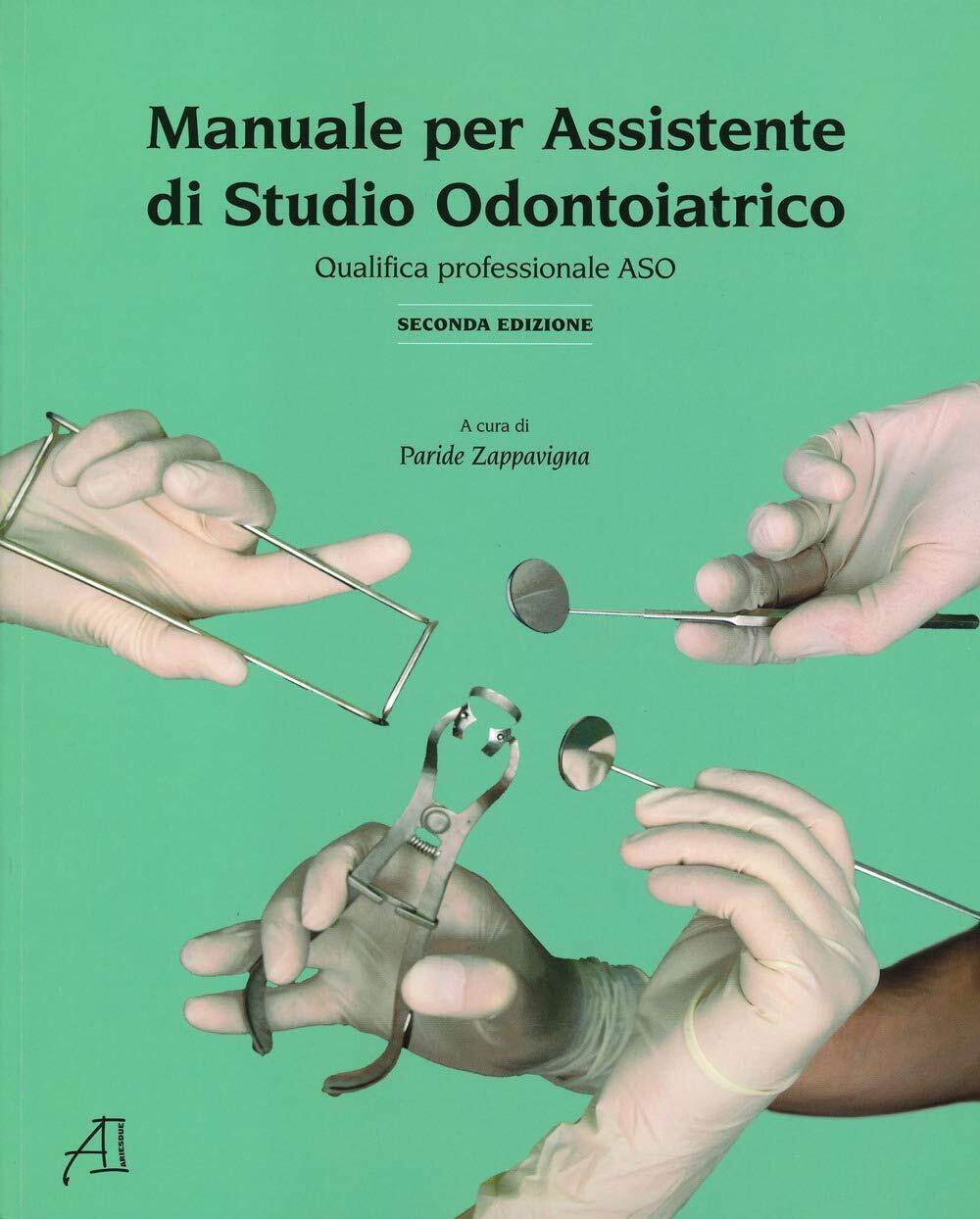 Manuale per assistente di studio odontoiatrico - P. Zappavigna - Ariesdue, 2020