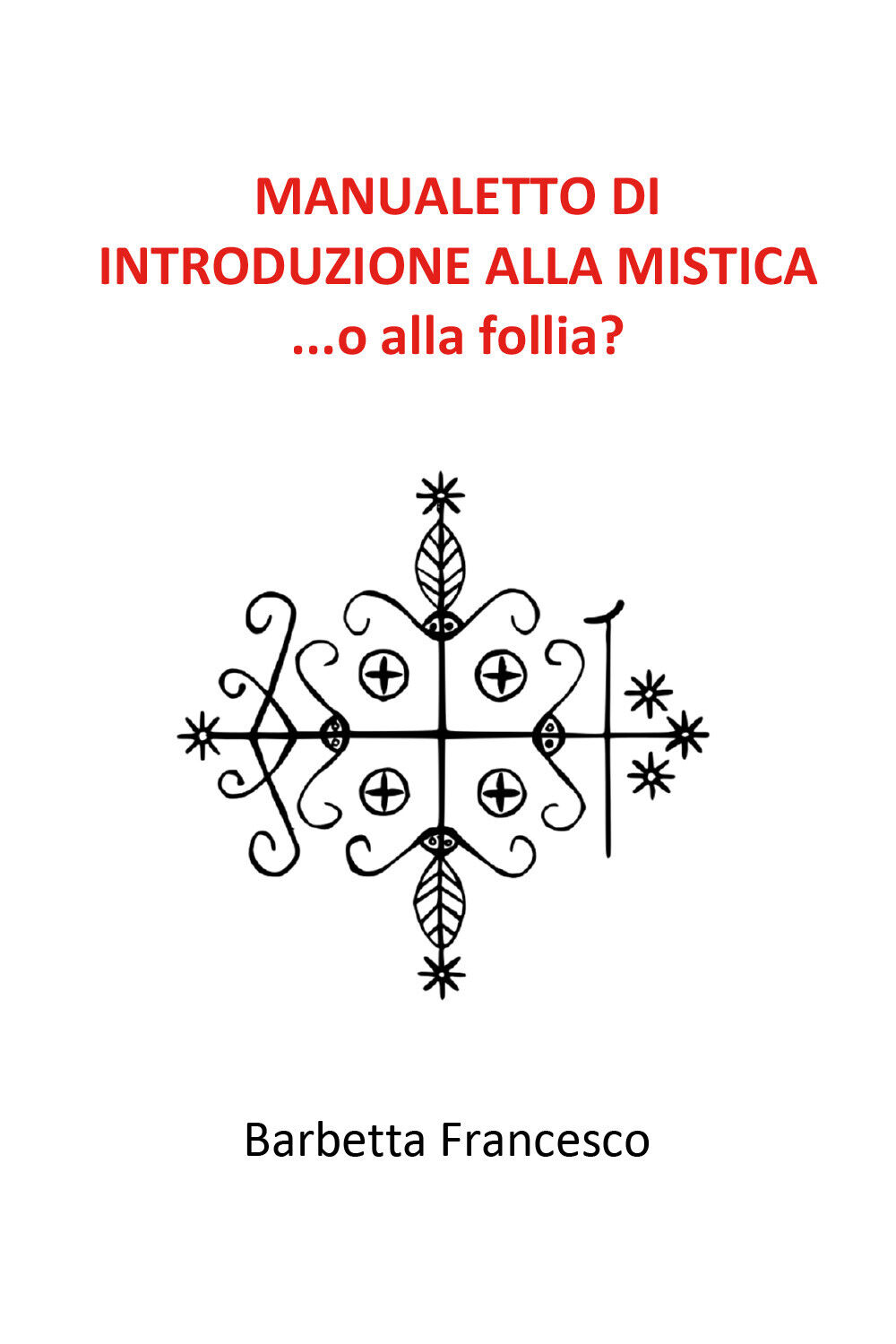 Manualetto di introduzione alla mistica di Francesco Barbetta,  2020,  Youcanpri