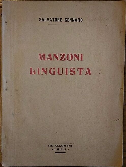 Manzoni linguista (autografato dalL'autore) - Salvatore Gennaro, 1947, Impallome
