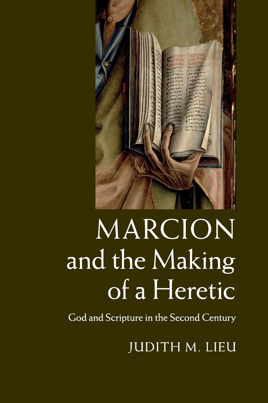 Marcion and the Making of a Heretic - Judith M. Lieu - Cambridge, 2022