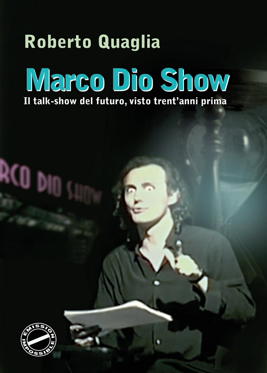 Marco Dio Show  di Roberto Quaglia,  2020,  Youcanprint