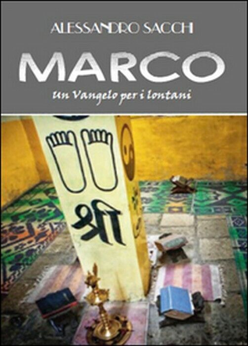 Marco. Un Vangelo per i lontani -  Alessandro Sacchi,  2015,  Youcanprint