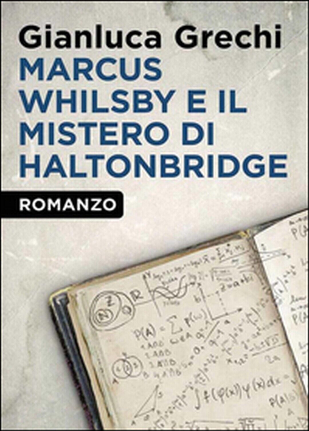 Marcus Whilsby e il mistero di Haltonbridge, Gianluca Grechi,  2014,  Youcanpr.
