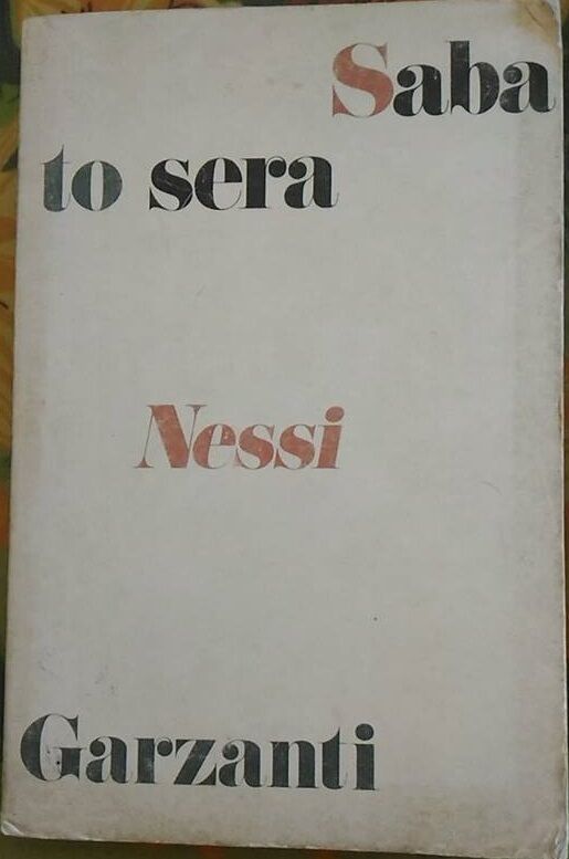 Maria Teresa Nessi - Sabato sera - Garzanti 1? edizione I bianchi, 1974