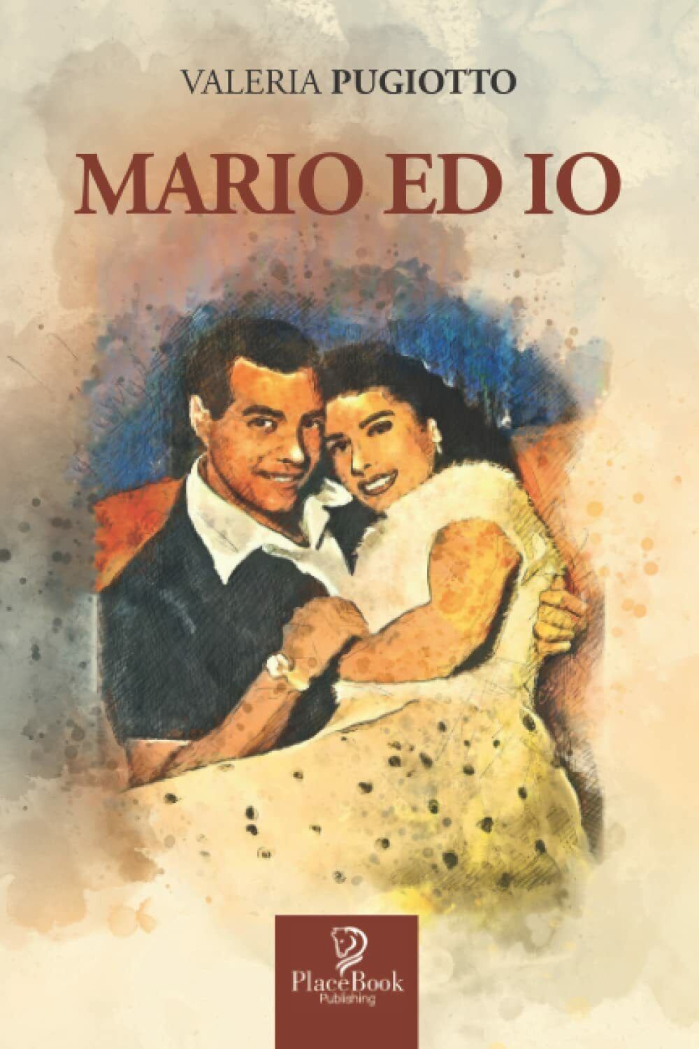 Mario Ed IO di Valeria Pugiotto,  2021,  Independently Published