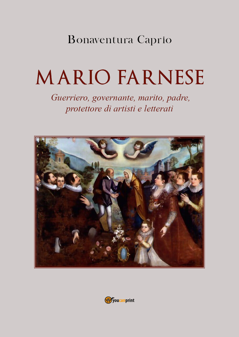 Mario Farnese. Guerriero geniale, abile governante, marito, padre e protettore d