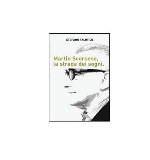 Martin Scorsese - Stefano Falotico,  2014,  Youcanprint