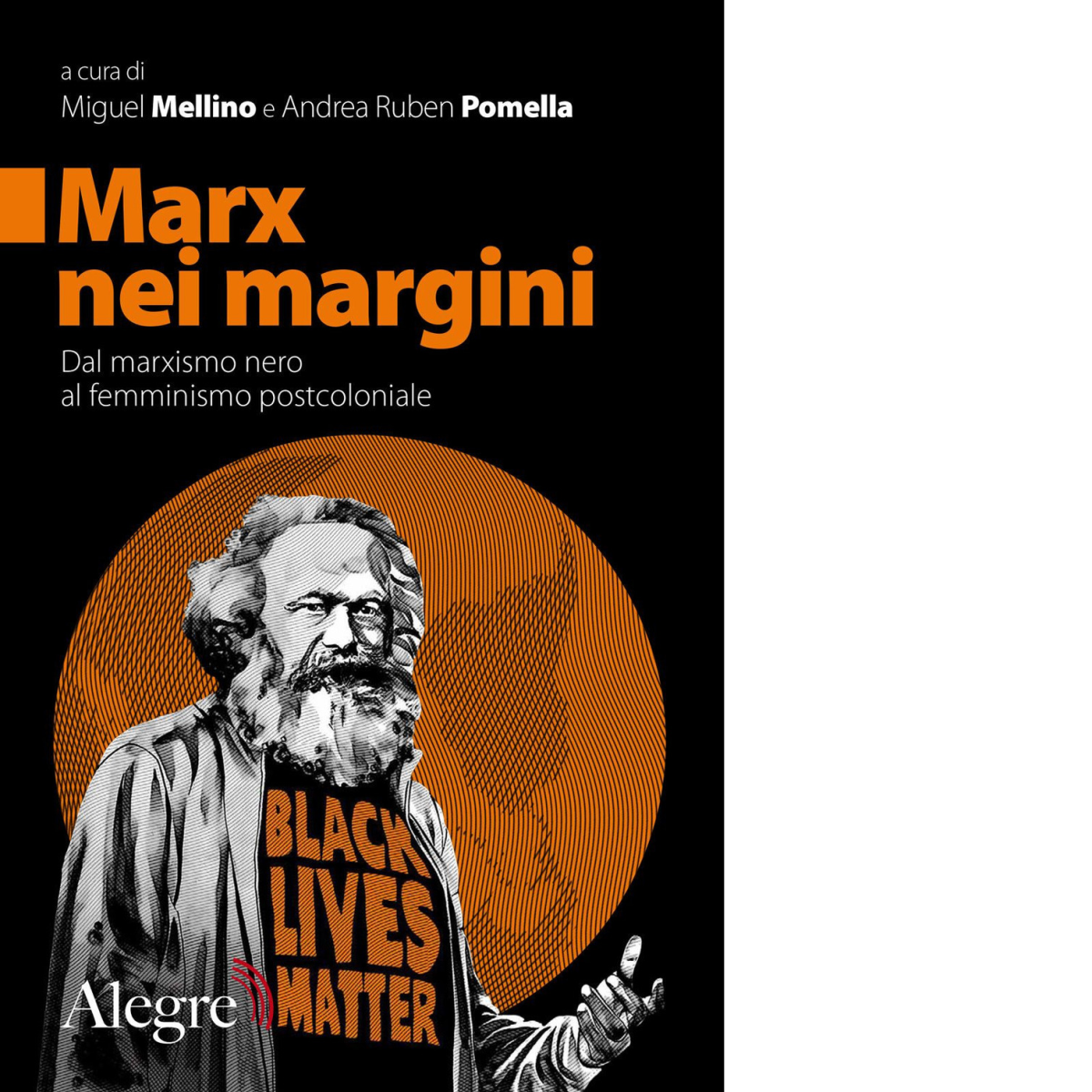 Marx nei margini. di M. Mellino, A. R. Pomella - edizioni alegre, 2019