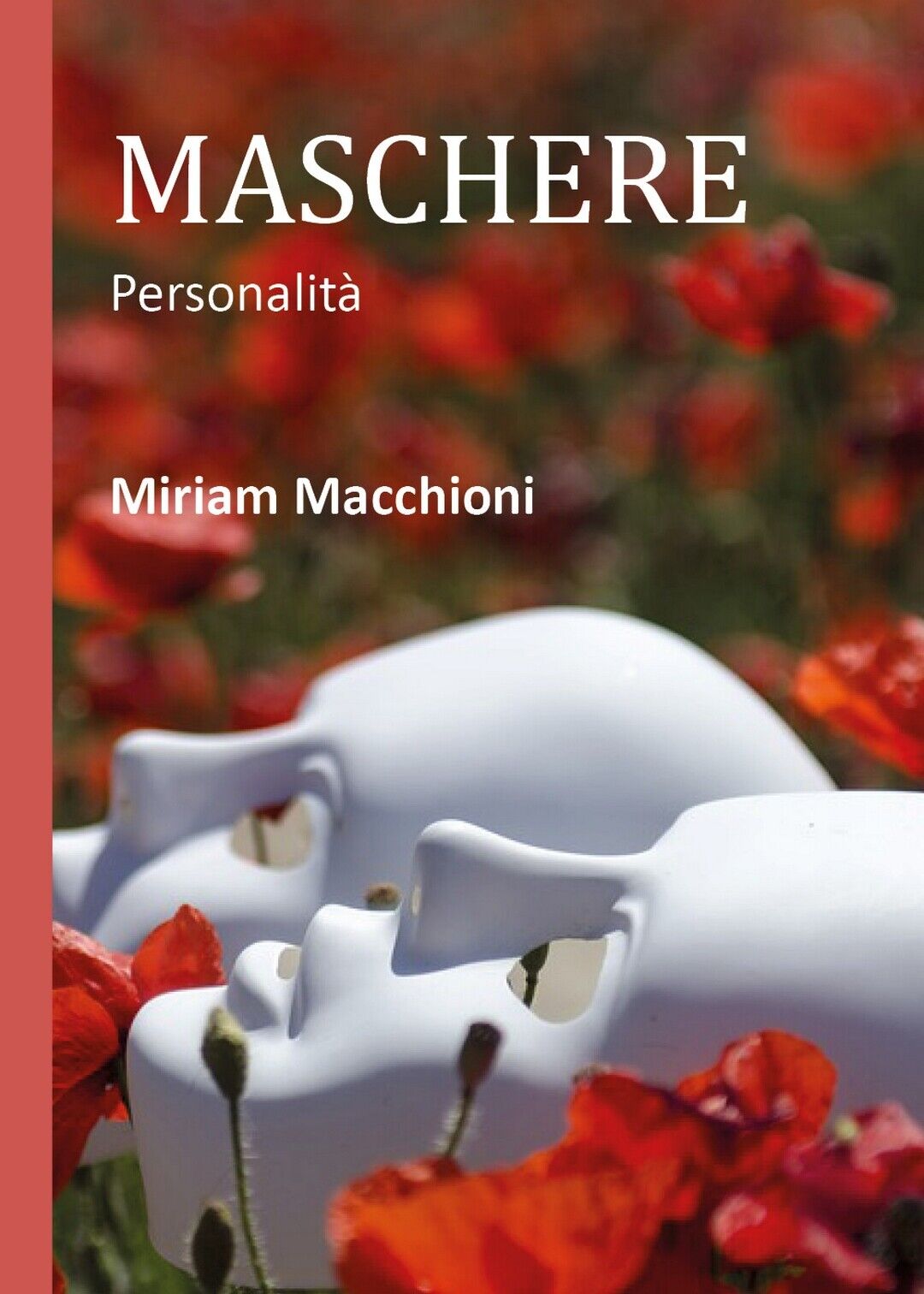 Maschere  di Miriam Macchioni,  2018,  Youcanprint