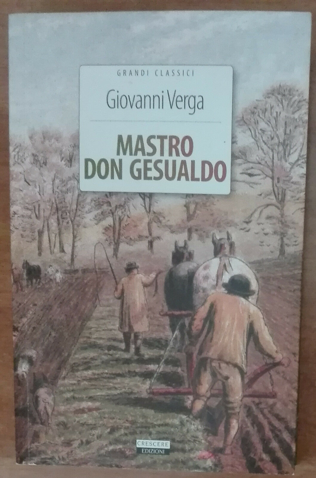 Mastro Don Gesualdo - Giovanni Verga - Crescere,2013 - A