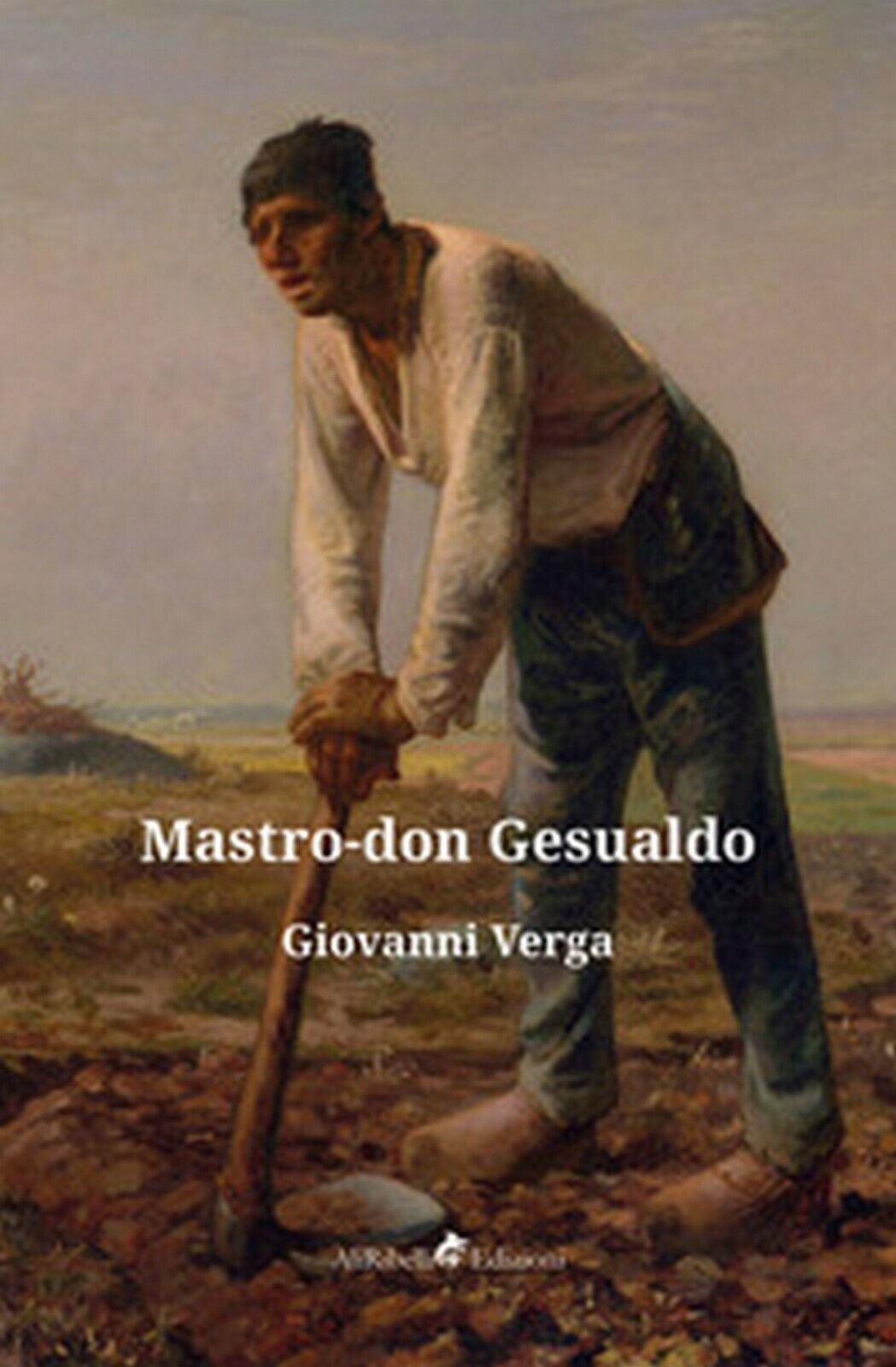 Mastro don Gesualdo  di Verga Giovanni,  2019,  Ali Ribelli Edizioni