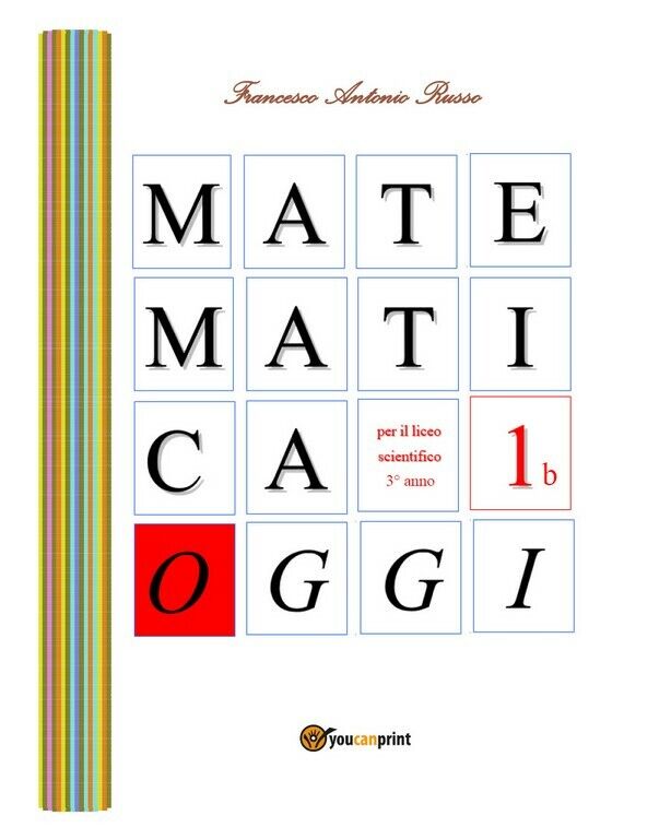 Matematica Oggi - 1a  di Francesco Antonio Russo,  2018,  Youcanprint