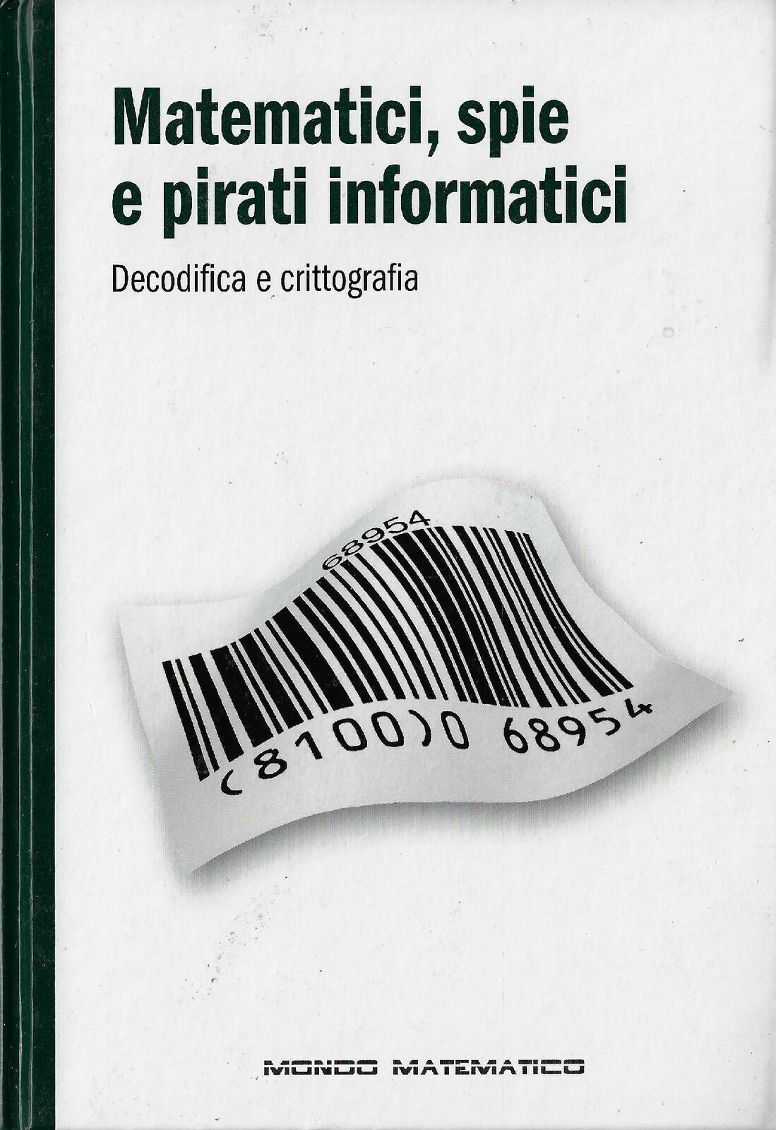Matematici, spie e pirati informatici. Decodifica e crittografia -J. G. Urgell?s