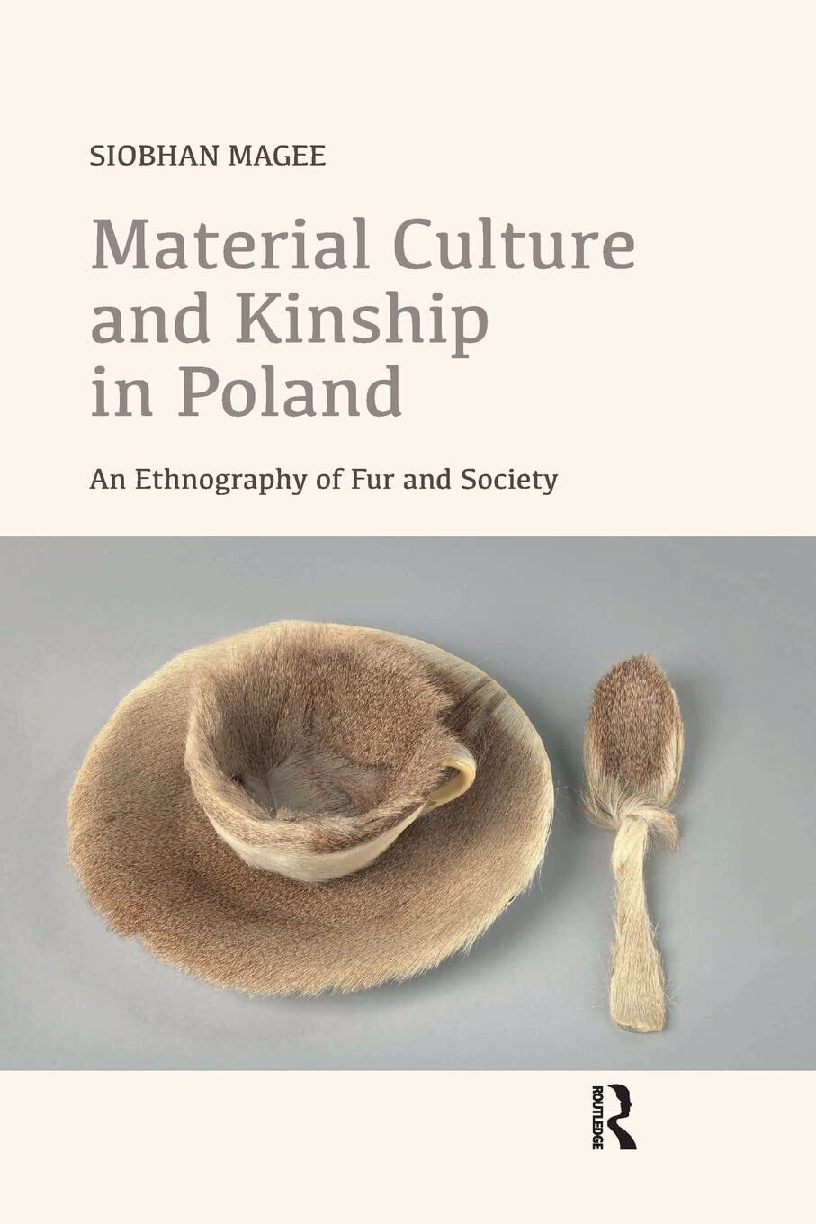 Material Culture And Kinship In Poland - Siobhan Magee - Routledge, 2021