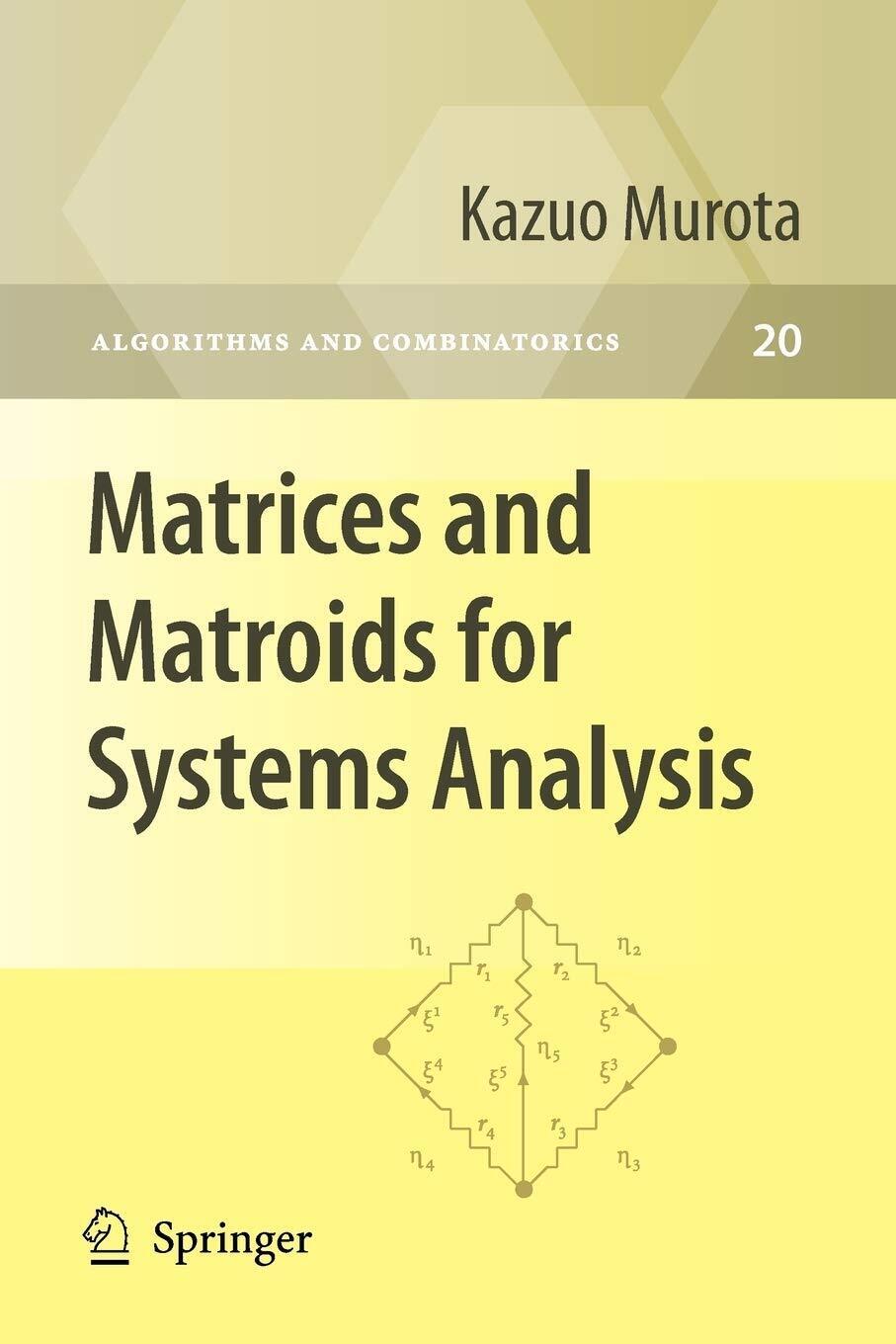Matrices And Matroids For Systems Analysis - Kazuo Murota - Springer, 2009