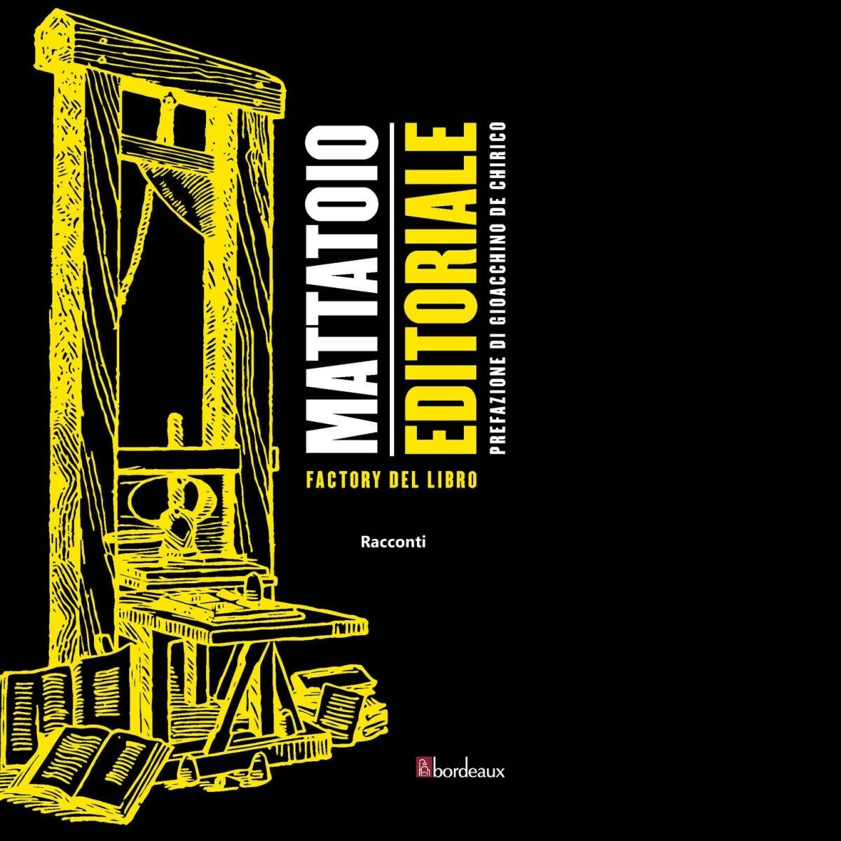 Mattatoio editoriale di De Chirico G. (cur.), 2020, Bordeaux