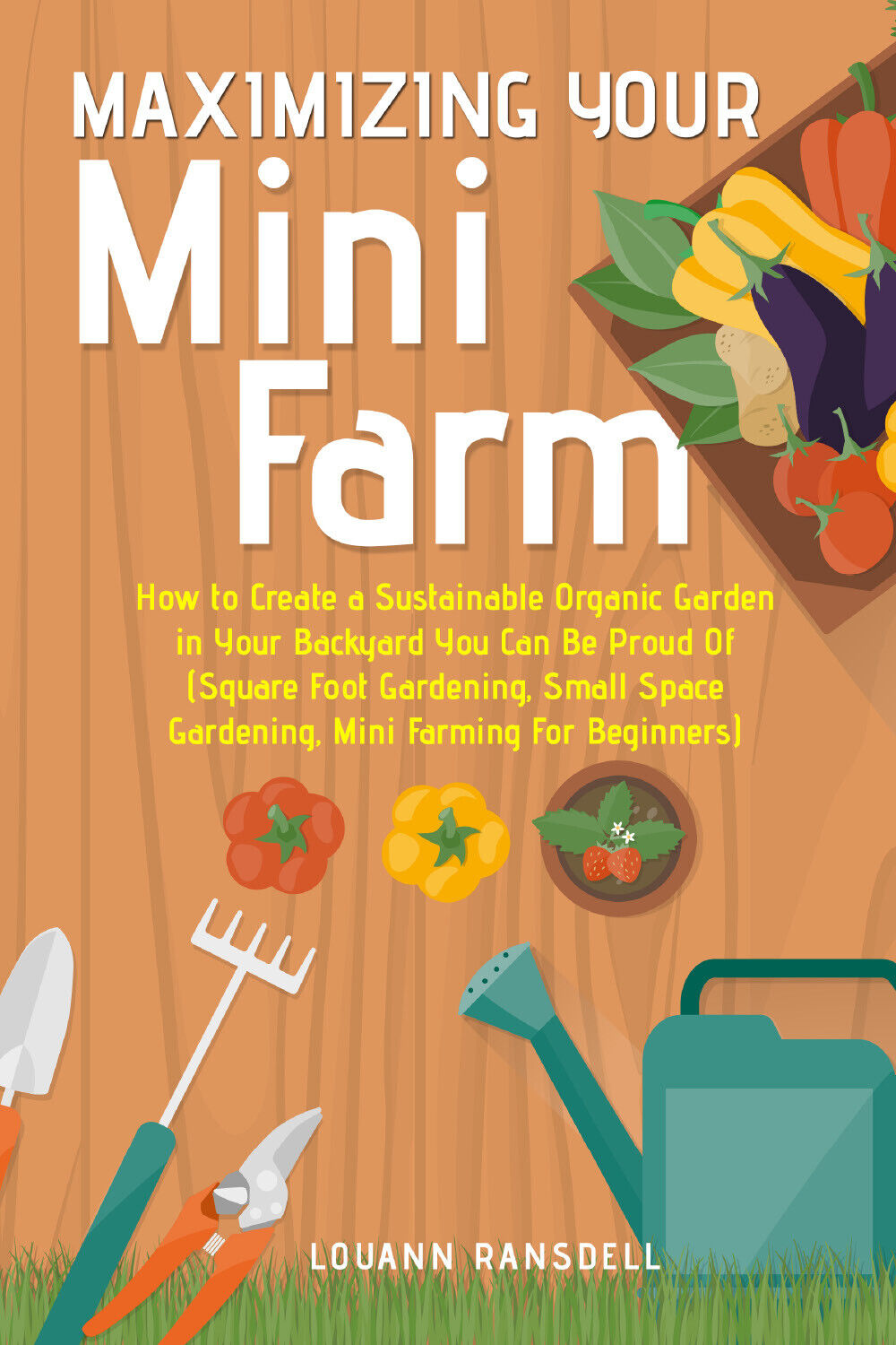 Maximizing your mini farm di Louann Ransdell,  2021,  Youcanprint