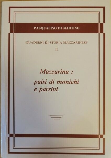 Mazzarini: paisi di monichi e parrini  di Pasqualino Di Martino,  1986- ER