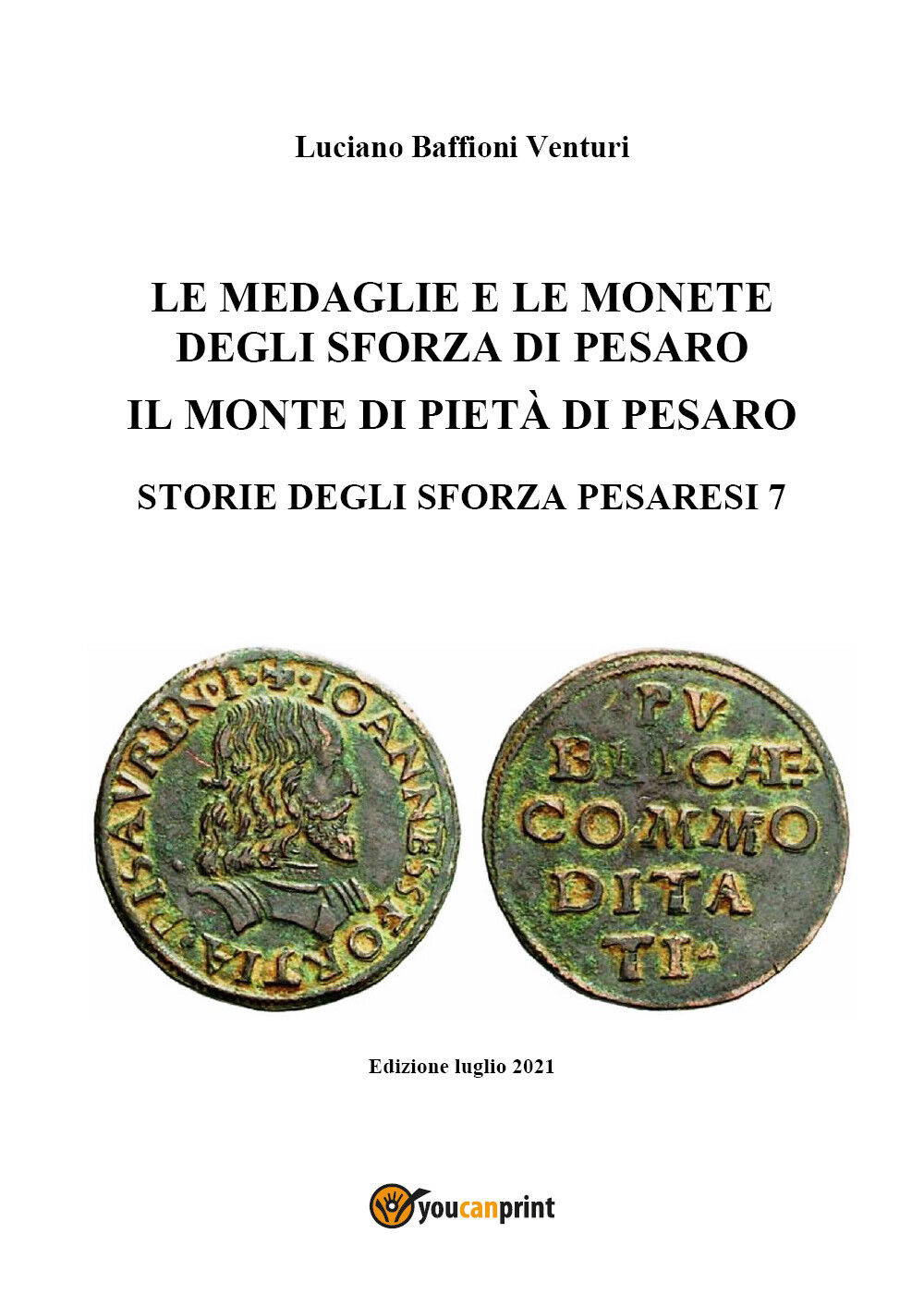 Medaglie e monete degli Sforza di Pesaro di Luciano Baffioni Venturi,  2021,  Yo