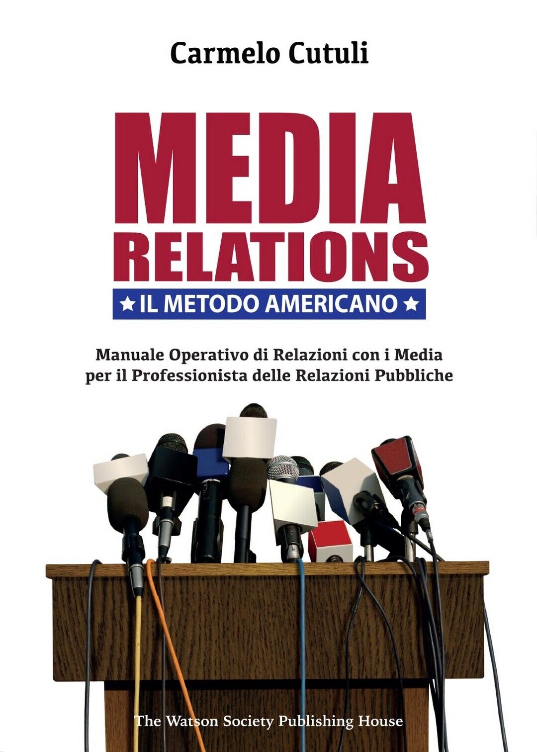 Media Relations. Il metodo americano  di Carmelo Cutuli,  2016,  Youcanprint