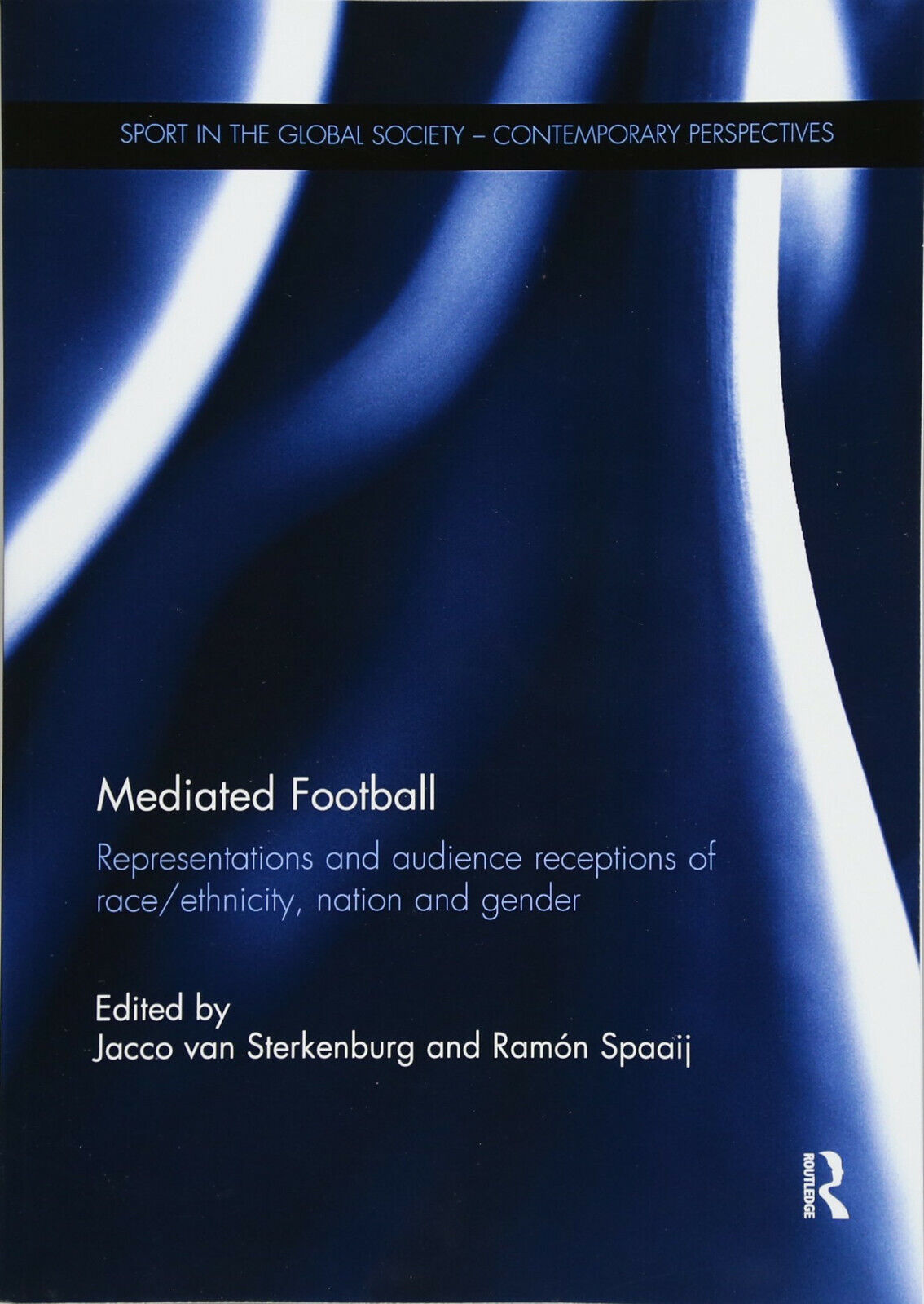 Mediated Football -  Ram?n Spaaij - Routledge, 2018