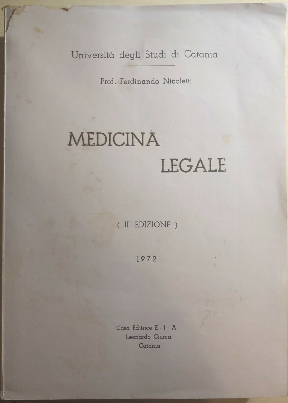 Medicina Legale di Prof. Ferdinando Nicoletti,  1972,  Casa Editrice Eia Leonard