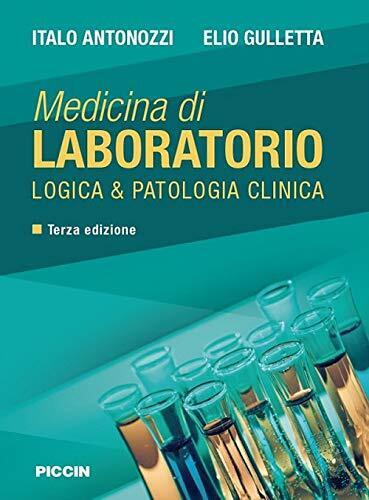 Medicina di laboratorio. Logica e patologia clinica - Italo Antonozzi - 2019