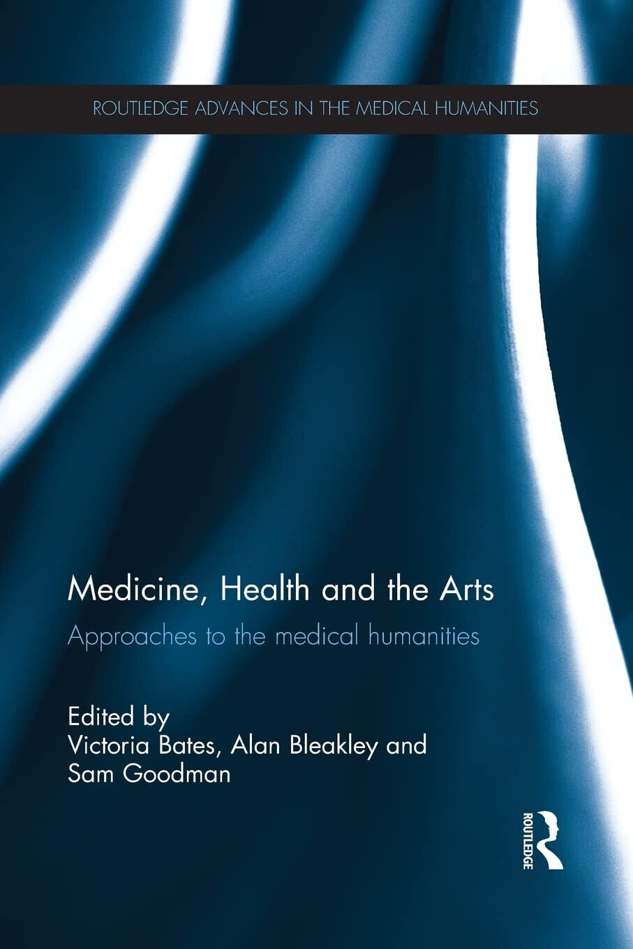 Medicine, Health and the Arts - Victoria Bates - Routledge, 2015