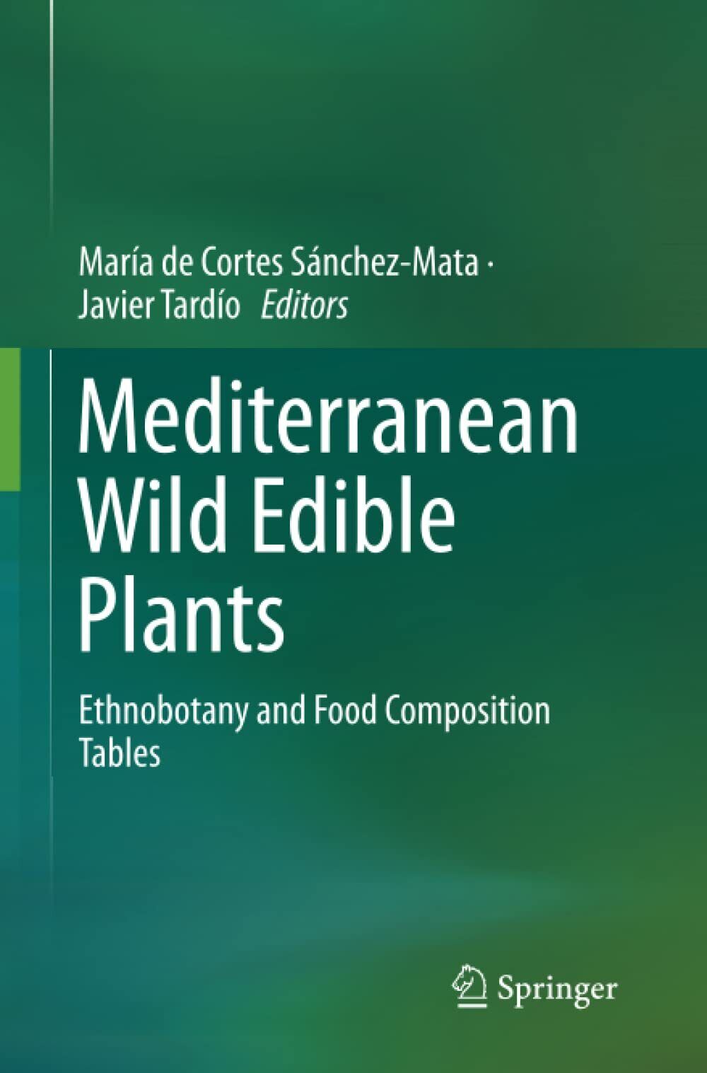 Mediterranean Wild Edible Plants - Spinger, 2018