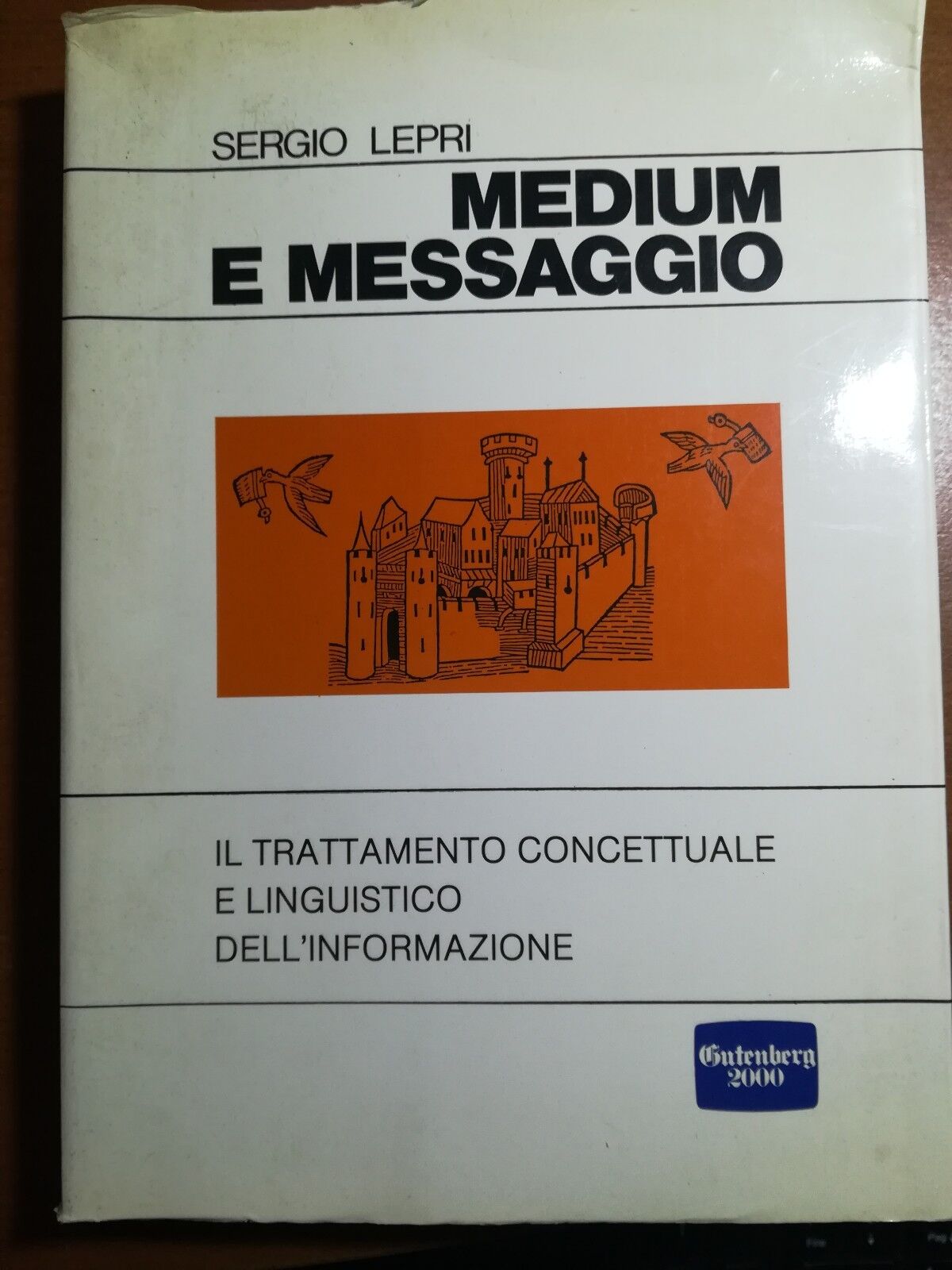 Medium e messaggio - Sergio Lepri - Gutenberg - 1986 - M