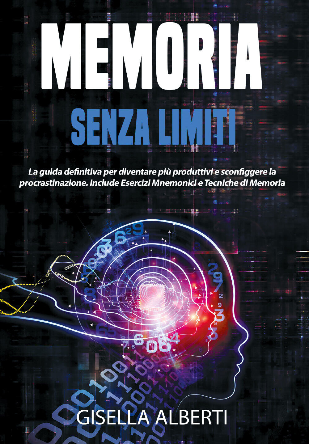 Memoria senza limiti  di Gisella Alberti,  2021,  Youcanprint