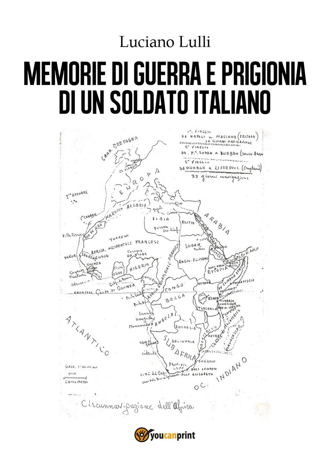 Memorie di guerra e prigionia di un soldato italiano  di Luciano Lulli,  2018