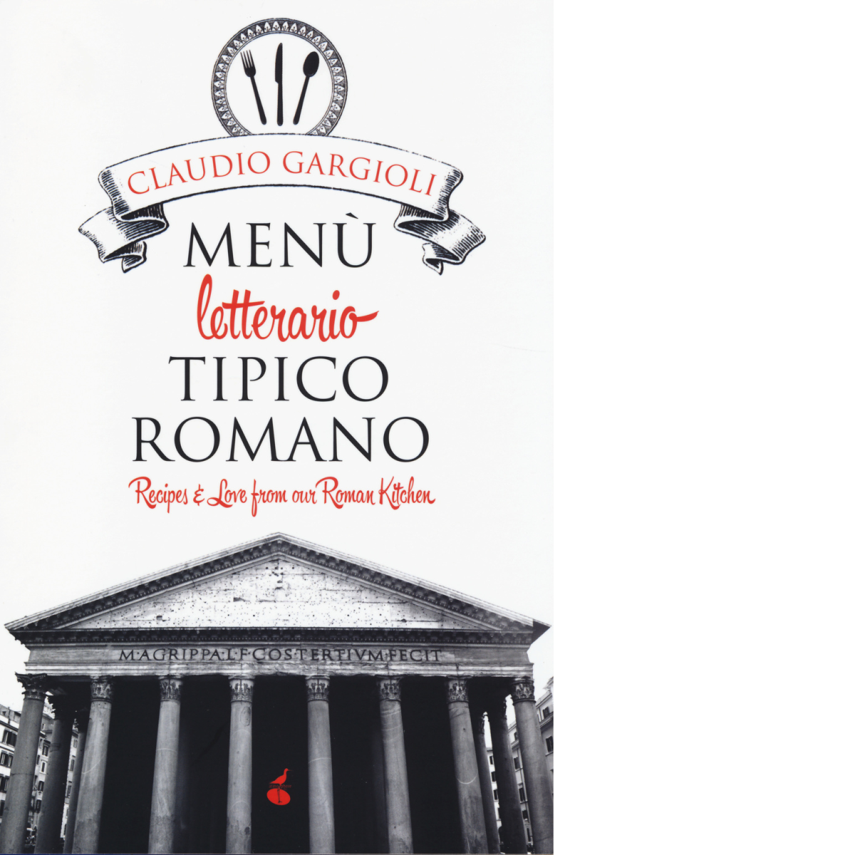 Men? letterario tipico romano. Recipes & love from our roman kitchen di Claudio 