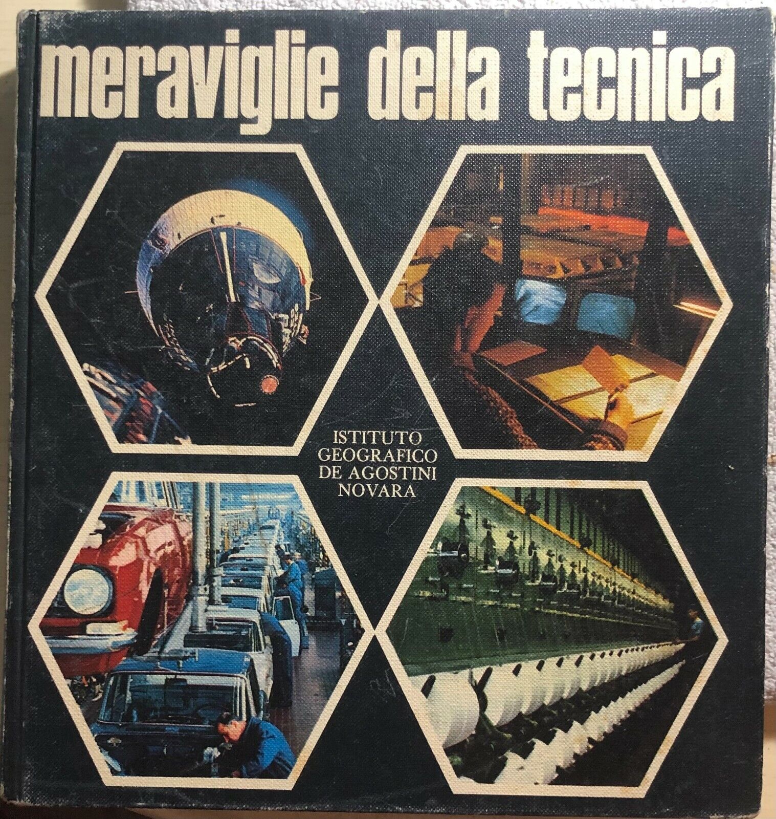 Meraviglie della tecnica di Aa.vv.,  1971,  Istituto Geografico Deagostini