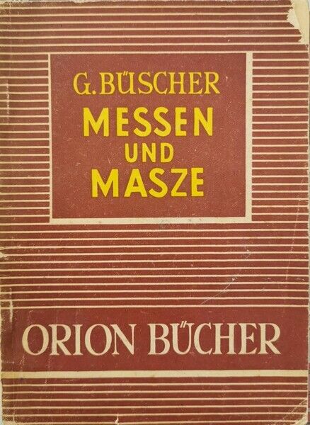 Messen und Masze, G. Buscher,  1949 - ER