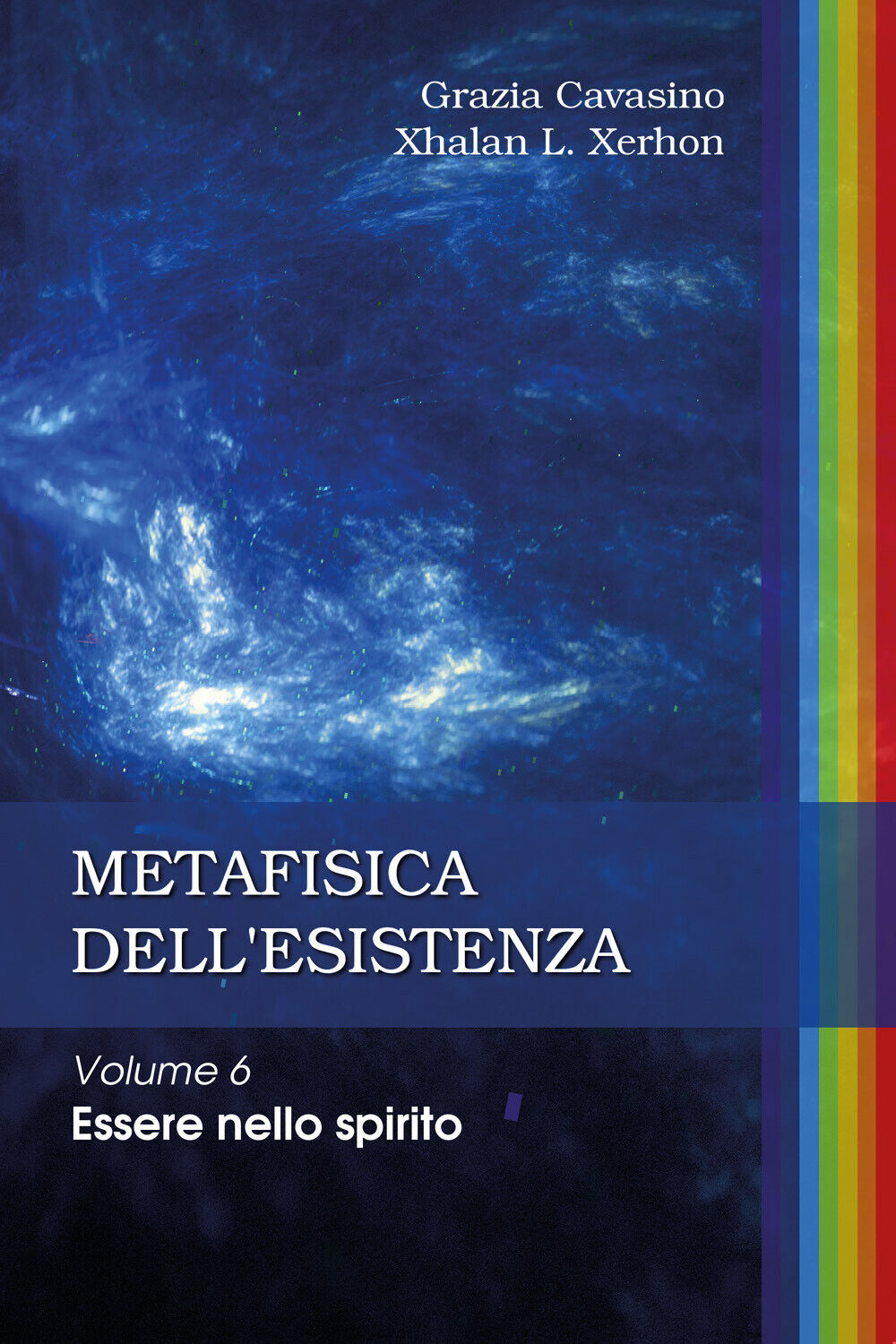 Metafisica delL'esistenza di Grazia Cavasino, Xhalan L. Xerhon,  2020,  Youcanpr