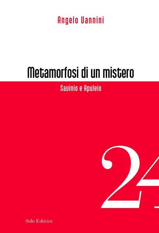 Metamorfosi di un mistero - Angelo Vannini - Stilo, 2018