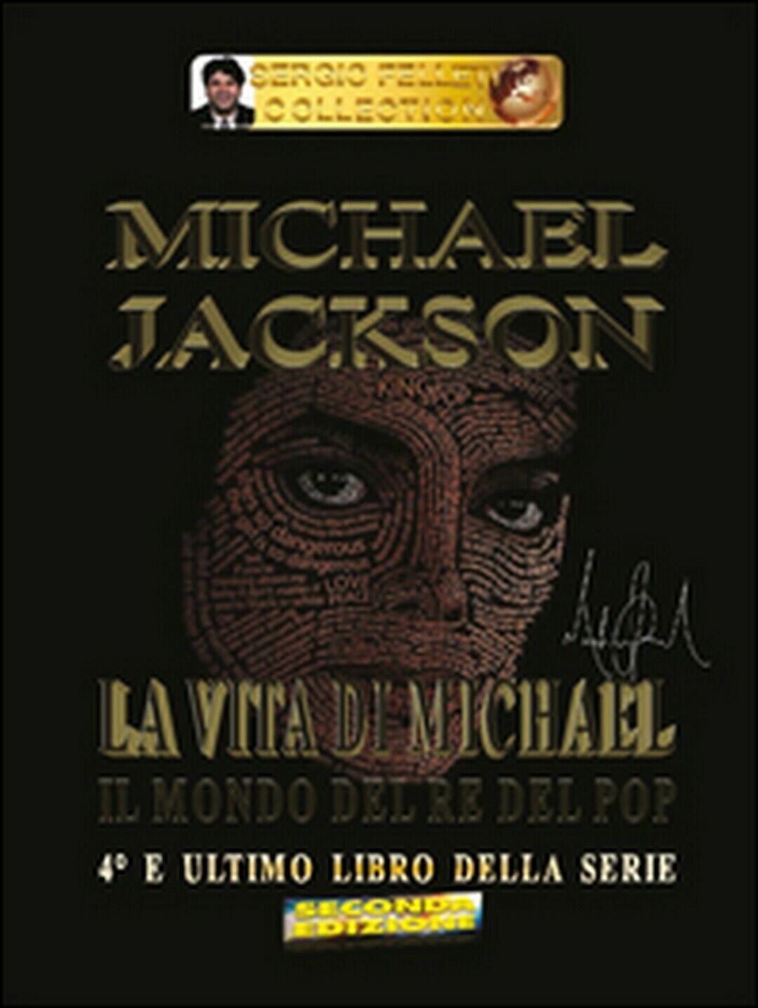 Michael Jackson. Il mondo del re del pop Vol.4, Sergio Felleti,  2016,  Youcanp.