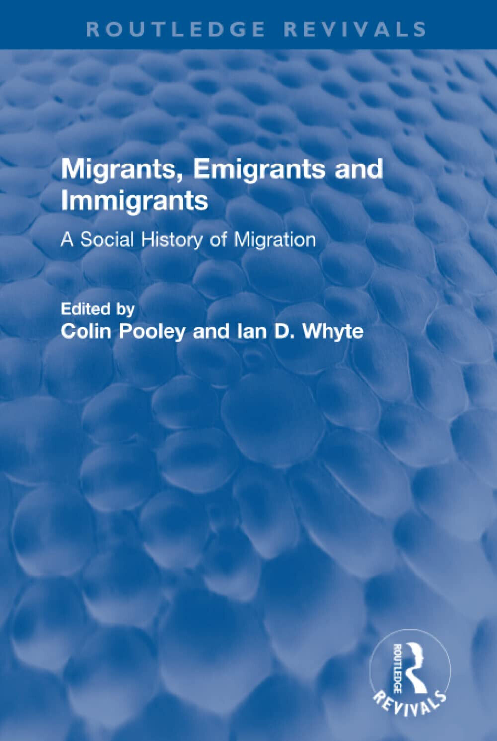 Migrants, Emigrants And Immigrants - Colin Pooley - Routledge, 2021